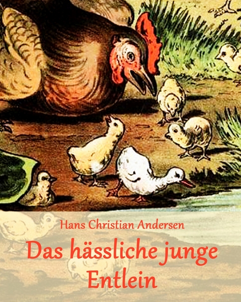 Das hässliche junge Entlein - Hans Christian Andersen