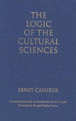 The Logic of the Cultural Sciences - Ernst Cassirer