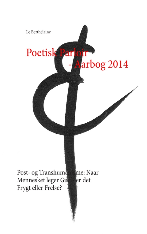 Poetisk Parloir - Aarbog 2014 - - Le Berthélaine