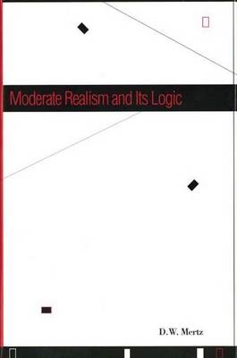 Moderate Realism and Its Logic - D. W. Mertz