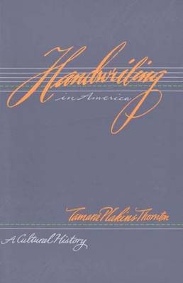 Handwriting in America - Tamara Plakins Thornton