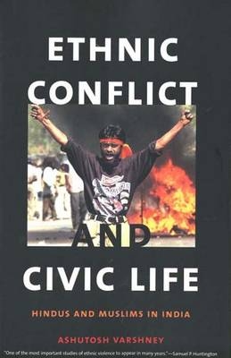 Ethnic Conflict and Civic Life - Ashutosh Varshney