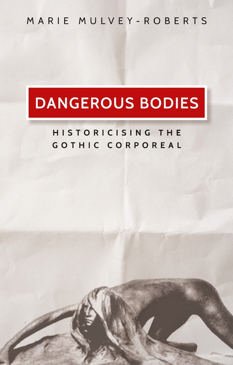 Dangerous bodies -  Marie Mulvey-Roberts