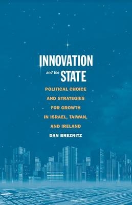 Innovation and the State - Dan Breznitz