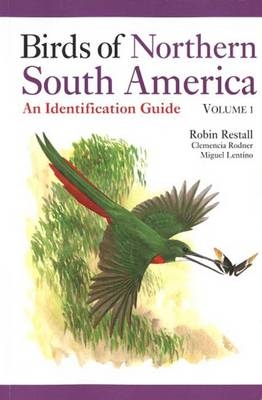 Birds of Northern South America - Robin Restall, Clemencia Rodner, Miguel Lentino