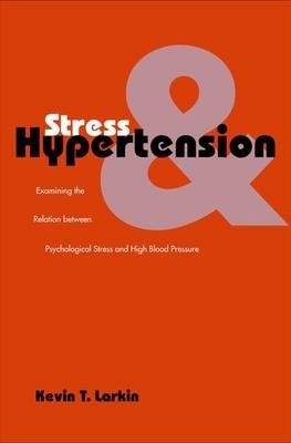 Stress and Hypertension - Kevin T. Larkin