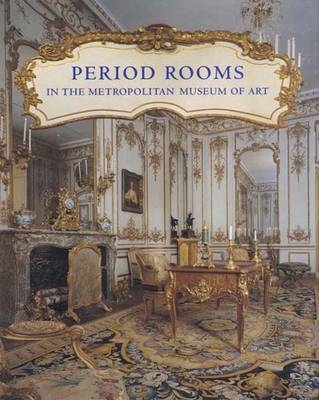 Period Rooms in the Metropolitan Museum of Art - Amelia Peck