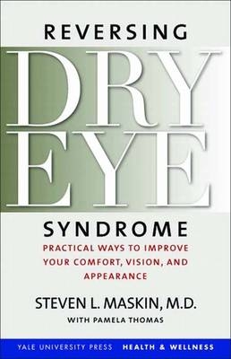 Reversing Dry Eye Syndrome - Steven L. Maskin