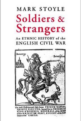 Soldiers and Strangers - Mark Stoyle