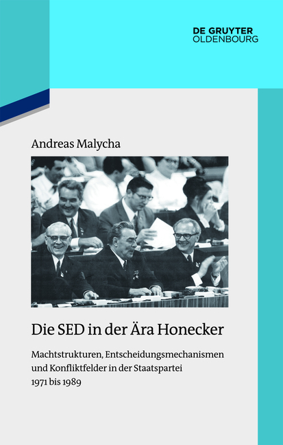 Die SED in der Ära Honecker - Andreas Malycha