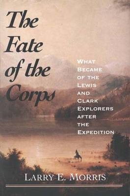 The Fate of the Corps - Larry E Morris