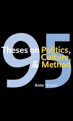 95 Theses on Politics, Culture, and Method - Anne Norton