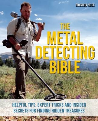 Metal Detecting Bible -  Brandon Neice