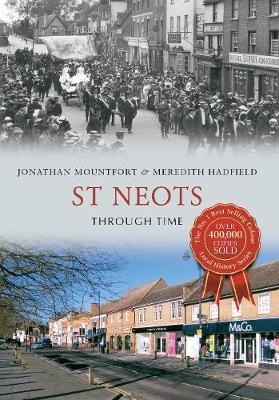 St Neots Through Time - Jonathan Mountfort, Meredith Hadfiled