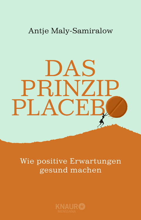 Das Prinzip Placebo - Antje Maly-Samiralow