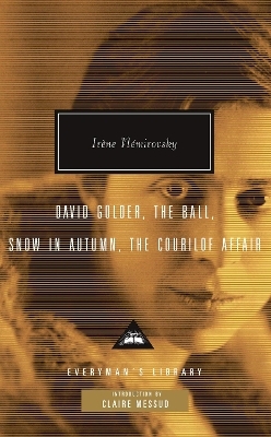 David Golder, The Ball, Snow in Autumn, The Courilof Affair - Irene Nemirovsky