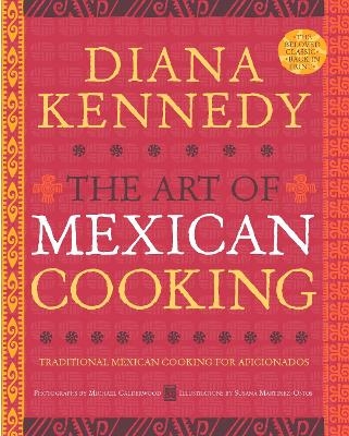 The Art of Mexican Cooking - Diana Kennedy