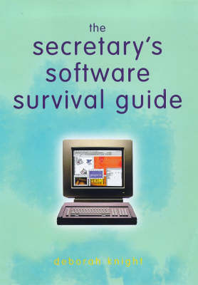 The Secretary's Software Survival Guide - Deborah Kay Knight