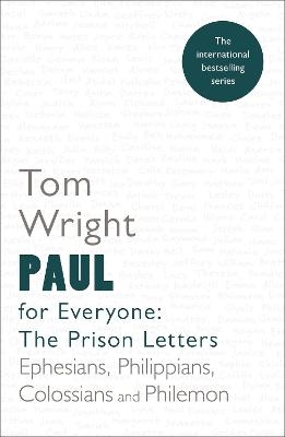 Paul for Everyone: The Prison Letters - Tom Wright