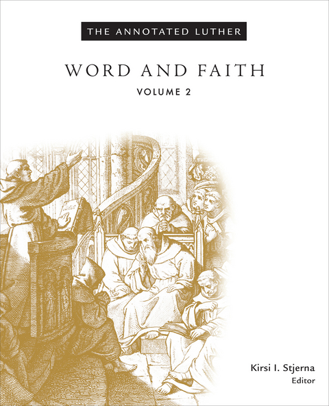 Annotated Luther: Word and Faith -  Kirsi I. Stjerna