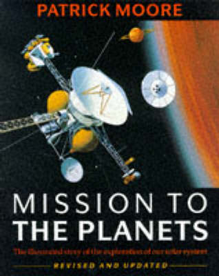 Mission to the Planets - CBE Moore  DSc  FRAS  Sir Patrick