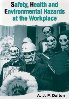 Safety, Health and Environmental Hazards at the Workplace - Alan Dalton