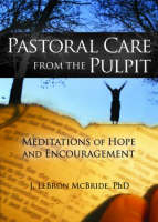 Pastoral Care from the Pulpit -  J. LeBron McBride