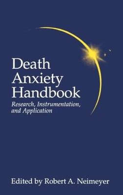 Death Anxiety Handbook: Research, Instrumentation, And Application - 