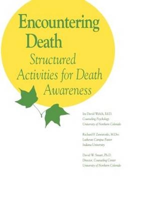 Encountering Death -  David W. Smart,  Ira David Welch,  Richard F. Zawistoski