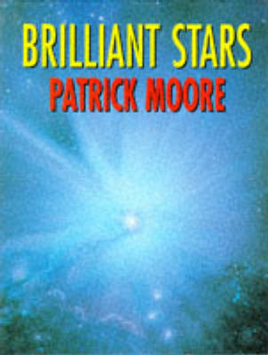 Brilliant Stars - CBE Moore  DSc  FRAS  Sir Patrick