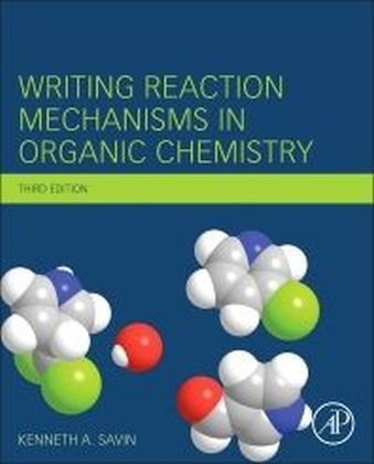 Writing Reaction Mechanisms in Organic Chemistry - Kenneth A. Savin