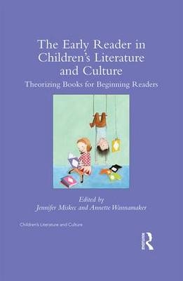 The Early Reader in Children’s Literature and Culture - 