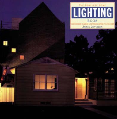 The Complete Home Lighting Handbook - James Davidson