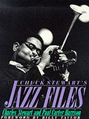 Chuck Stewart's Jazz Files - Charles Stewart, Paul Carter Harrison