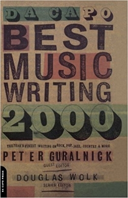 Da Capo Best Music Writing 2000 - Douglas Wolk, Peter Guralnick