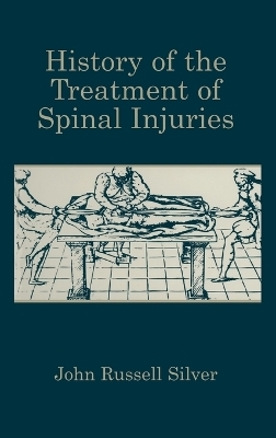 History of the Treatment of Spinal Injuries - John Russell Silver