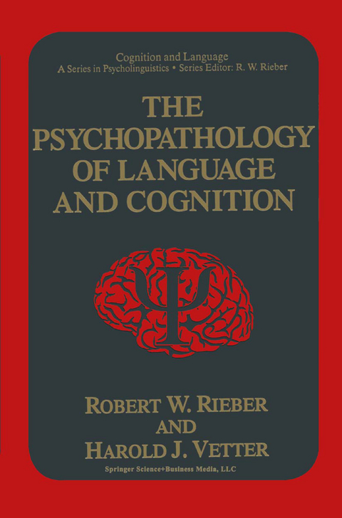 The Psychopathology of Language and Cognition - Robert W. Rieber, Harold J. Vetter