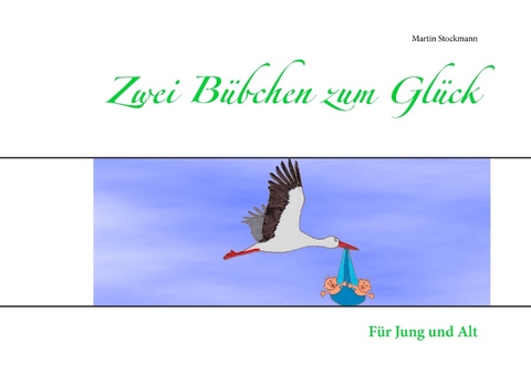 Zwei Bübchen zum Glück - Martin Stockmann