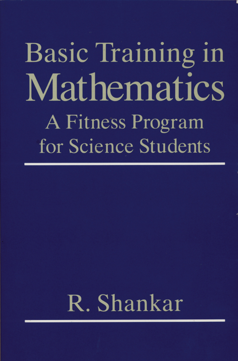 Basic Training in Mathematics - R. Shankar