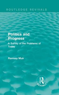 Politics and Progress -  Ramsay Muir