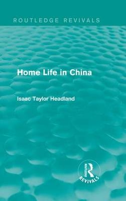 Home Life in China -  Isaac Taylor Headland