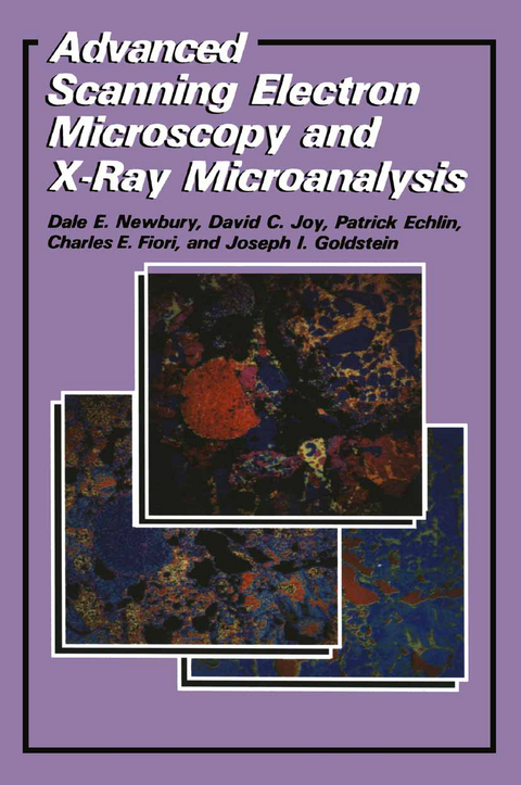 Advanced Scanning Electron Microscopy and X-Ray Microanalysis - Patrick Echlin, C.E. Fiori, Joseph Goldstein, David C. Joy, Dale E. Newbury