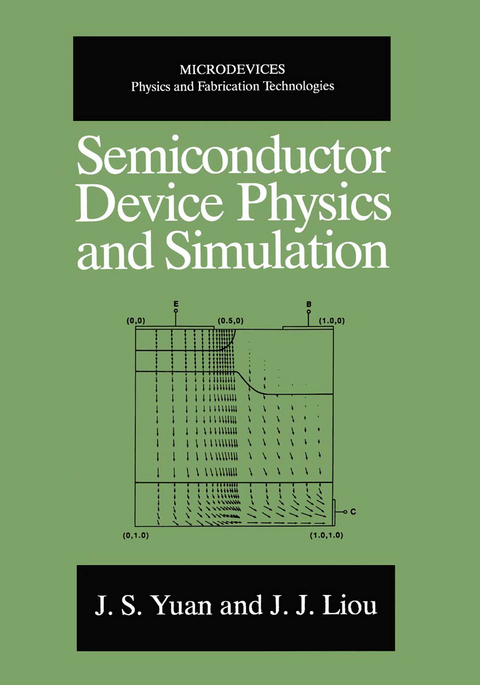 Semiconductor Device Physics and Simulation - J.S. Yuan,  Juin Jei Liou