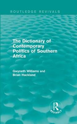 Dictionary of Contemporary Politics of Southern Africa -  Brian Hackland,  Gwyneth Williams