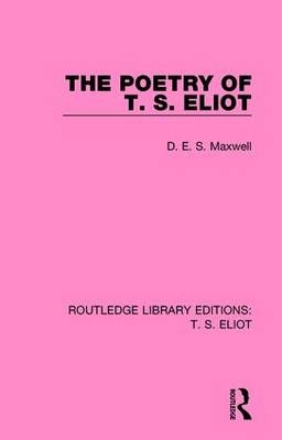 Poetry of T. S. Eliot -  D. E. S. Maxwell