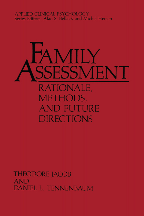 Family Assessment: Rationale, Methods and Future Directions - Theodore Jacob, Daniel L. Tennenbaum