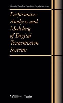 Performance Analysis and Modeling of Digital Transmission Systems - William Turin