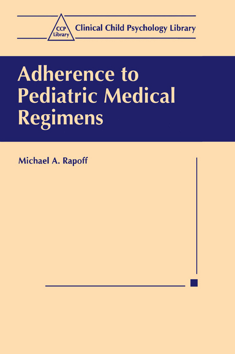 Adherence to Pediatric Medical Regimens - Michael A. Rapoff