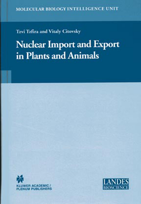 Nuclear Import and Export in Plants and Animals - Tzvi Tzfira, Vitaly Citovsky