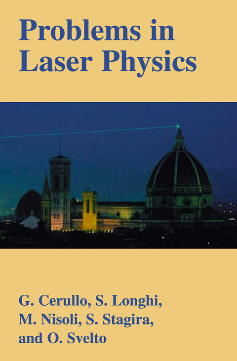 Problems in Laser Physics - Giulio Cerullo, Stefano Longhi, Mauro Nisoli, S. Stagira, Orazio Svelto